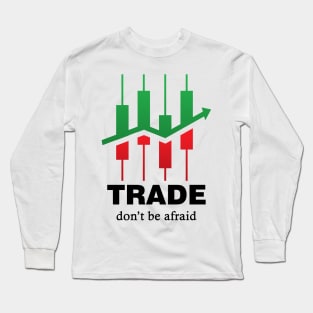 TRADE, don' be afraid Long Sleeve T-Shirt